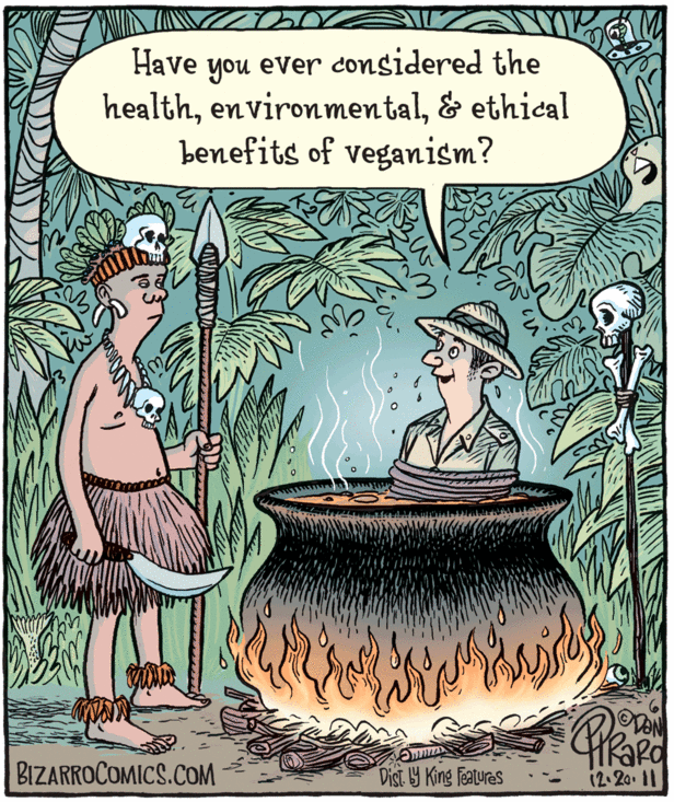 "Have you ever considered the health, environmental, & ethical benefits of veganism?" by Bizarro