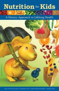 "Nutrition For Kids" guide by Physicians Committee for Responsible Medicine
