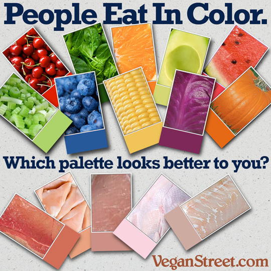 "People eat in color." by VeganStreet.com